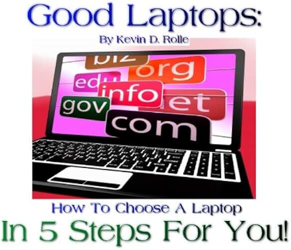 Good Laptops: How To Choose A Laptop In 5 Steps For You!