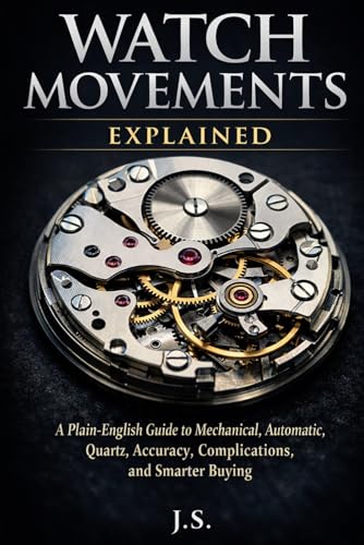 Watch Movements Explained: A Plain-English Guide to Mechanical, Automatic, Quartz, Accuracy, Complications, and Smarter Buying